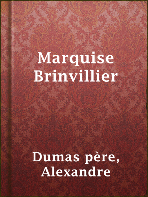 Title details for Marquise Brinvillier by Alexandre Dumas père - Available